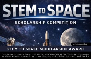 STEM to Space Scholarship 2026 For Undergraduate Students: Fully Funded STEM to Space Scholarship