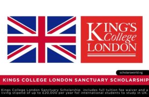 Kings College London Sanctuary Scholarship in UK 2026: Fully Funded Kings College London Sanctuary Scholarship