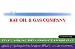 Ray Oil and Gas Fresh Graduate Recruitment 2026 Ray Oil and Gas Fresh Graduate Recruitment
