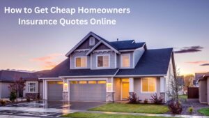 How to Get Homeowners Insurance Quote Online in 2026