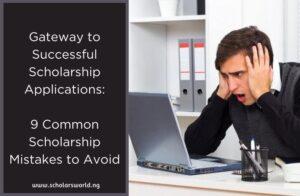Gateway to Successful Scholarship Applications: 9 Common Scholarship Mistakes to Avoid