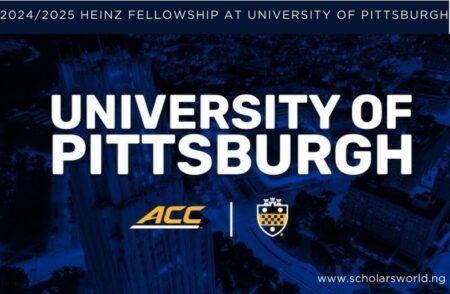 2024/2025 Heinz Fellowship at University of Pittsburgh for African Masters Students