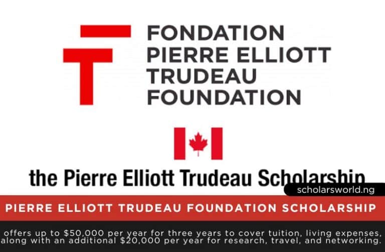 Pierre Elliott Trudeau Scholarship in Canada 2027: Fully Funded Opportunity