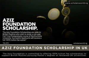 Aziz Foundation Scholarship in UK