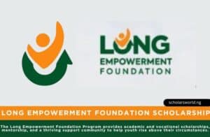 Long Empowerment Foundation Scholarship