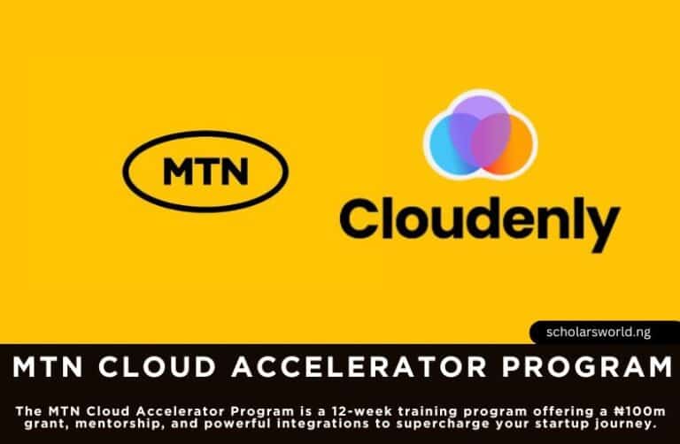 MTN Cloud Accelerator Program 2025 (₦100m Grants) - Scholars World