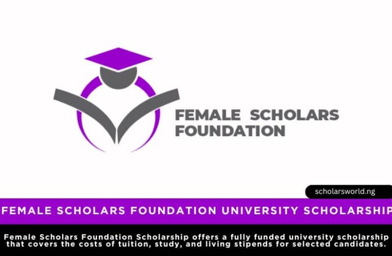 Female Scholars Foundation Scholarship 2026 for Nigerians: Fully Funded Opportunity