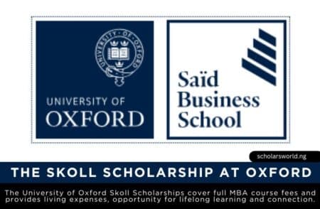 The Skoll Scholarship to Study MBA at Oxford University, UK: Fully Funded Opportunity The University of Oxford Skoll Scholarship