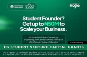 Federal Government Student Venture Capital Grants (SVCG): ₦50m Funding Federal Government Student Venture Capital Grant (SVCG)
