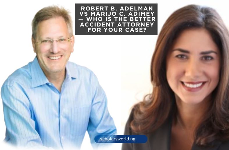 Robert B. Adelman vs Marijo C. Adimey — Who Is the Better Accident Attorney for Your Case?
