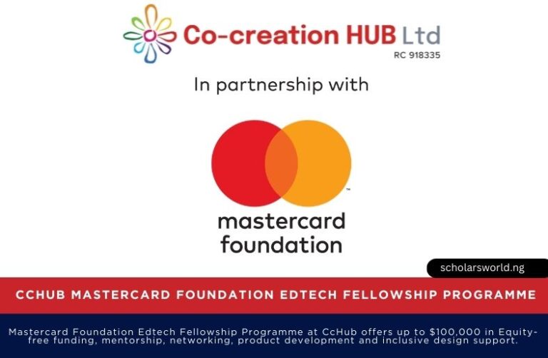 Mastercard Foundation Edtech Fellowship Programme at CcHub 2026 | Up to $100k in Reward