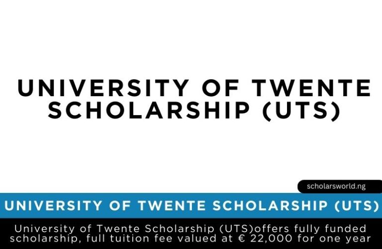 University of Twente Scholarship (UTS) 2027 in the Netherlands: How to Apply