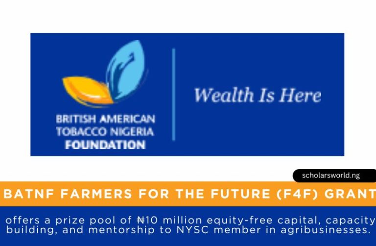 BATNF Farmers for the Future (F4F) Grant 2026: Up to ₦10 million in Equity Free Funds for Corp Members
