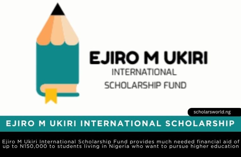 2026 Ejiro M Ukiri International Scholarship Fund: Awards up to N150,000